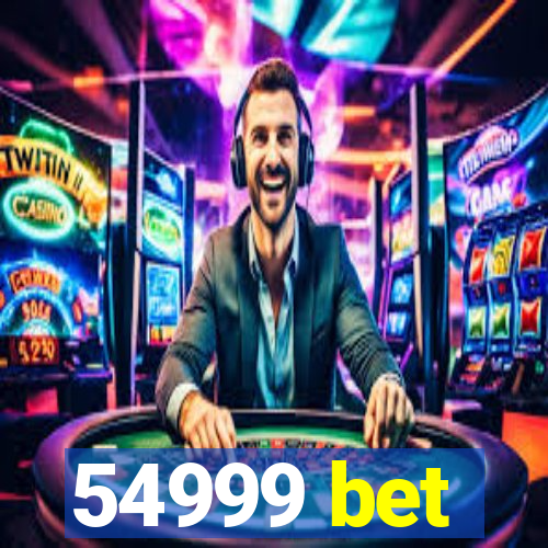 54999 bet